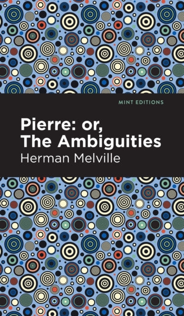 Book cover of: Pierre (Or, the Ambiguities). By: Herman Melville
