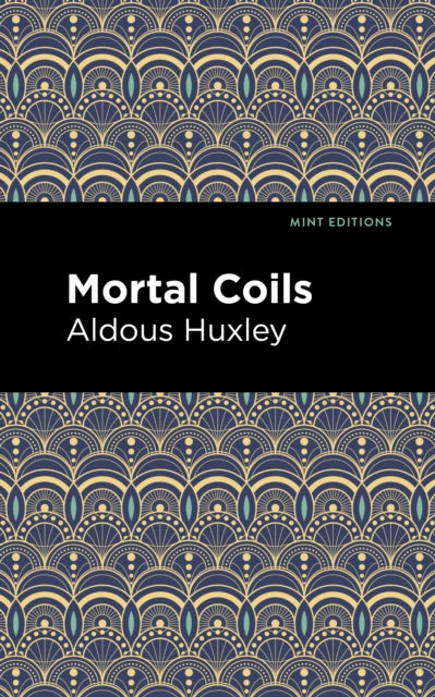 Book cover of: Mortal Coils. By: Aldous Huxley