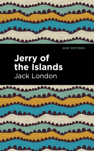 Book cover of: Jerry of the Islands. By: Jack London