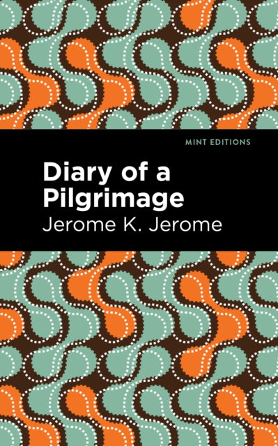 Book cover of: Diary of a Pilgrimage. By: Jerome Klapka Jerome