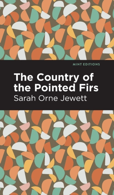 Book cover of: Country of the Pointed Firs. By: Sarah Orne Jewett