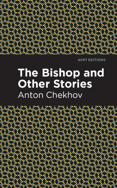 Book cover of: Bishop and Other Stories. By: Антон Павлович Чехов