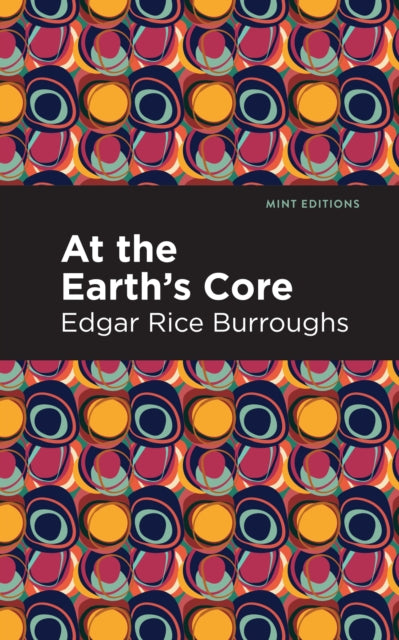 Book cover of: At the Earth's Core. By: Edgar Rice Burroughs