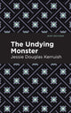Book cover of: Undying Monster. By: Jessie Douglas Kerruish