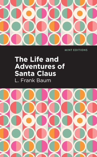 Book cover of: Life and Adventures of Santa Claus. By: L. Frank Baum