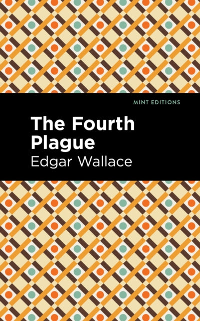 Book cover of: Fourth Plague. By: Edgar Wallace
