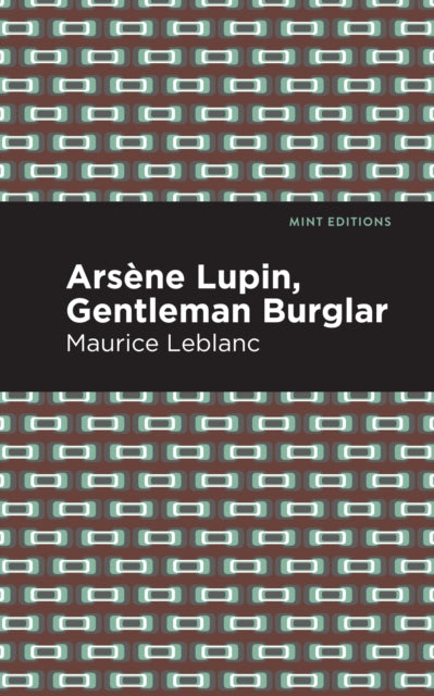 Book cover of: Arsene Lupin: The Gentleman Burglar. By: Maurice Leblanc