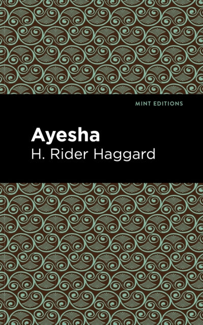 Book cover of: Ayesha. By: H. Rider Haggard