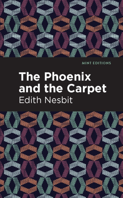 Book cover of: Phoenix and the Carpet. By: Edith Nesbit