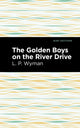 Book cover of: Golden Boys on the River Drive. By: L.P. Wyman
