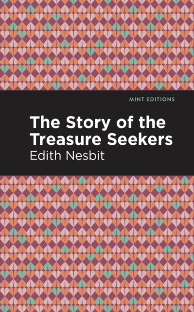 Book cover of: Story of the Treasure Seekers. By: Edith Nesbit