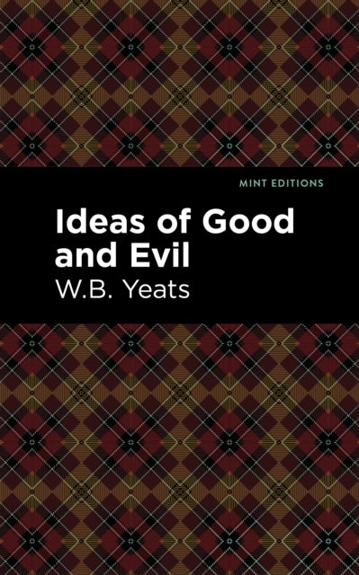 Book cover of: Ideas of Good and Evil. By: William Butler Yeats
