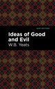 Book cover of: Ideas of Good and Evil. By: William Butler Yeats