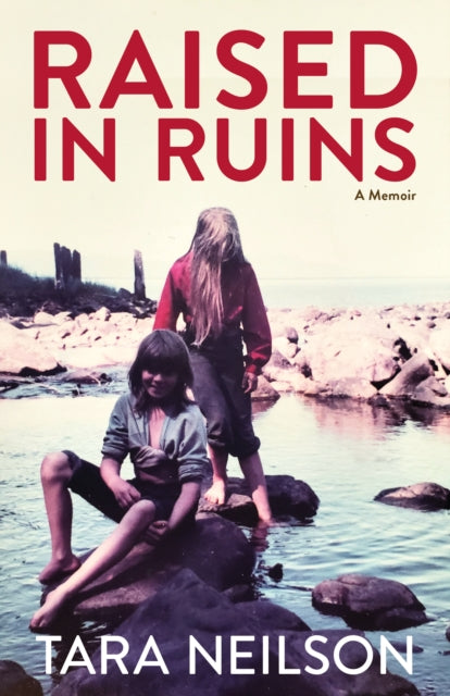Book cover of: Raised in Ruins. By: Tara Neilson