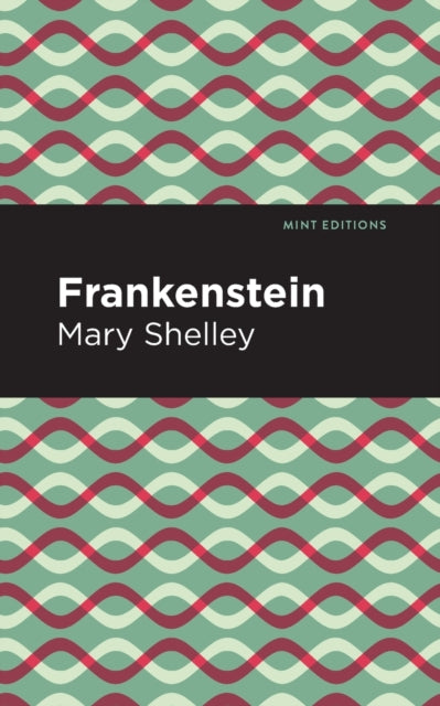 Book cover of: Frankenstein. By: Mary Shelley
