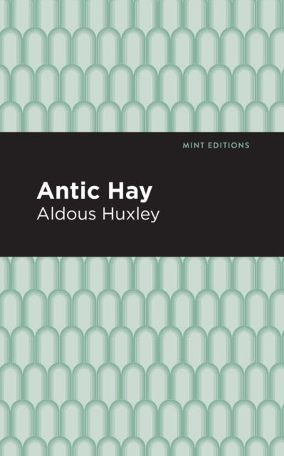 Book cover of: Antic Hay. By: Aldous Huxley
