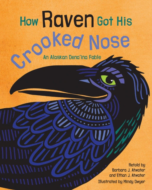 Book cover of: How Raven Got His Crooked Nose. By: Barbara J. Atwater