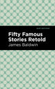 Book cover of: Fifty Famous Stories Retold. By: James Baldwin - undifferentiated
