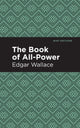 Book cover of: Book of All-Power. By: Edgar Wallace