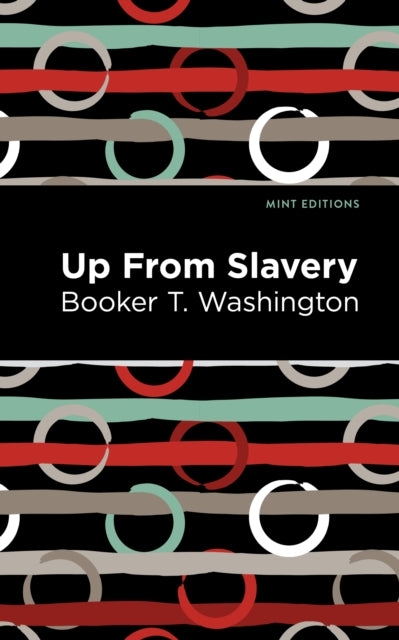 Book cover of: Up From Slavery. By: Booker T. Washington