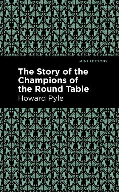 Book cover of: Story of the Champions of the Round Table. By: Howard Pyle