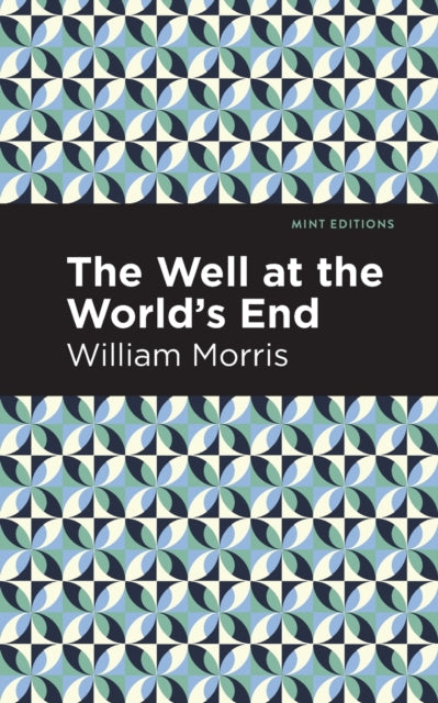 Book cover of: Well at the Worlds' End. By: William Morris