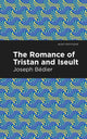 Book cover of: Romance of Tristan and Iseult. By: Joseph Bédier