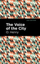Book cover of: Voice of the City. By: O. Henry