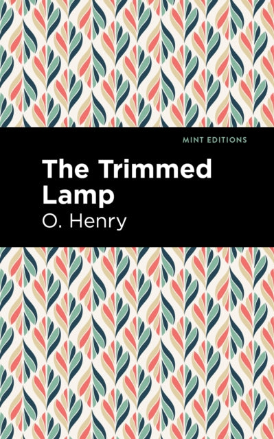 Book cover of: Trimmed Lamp and Other Stories of the Four Million. By: O. Henry
