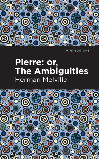 Book cover of: Pierre (Or, the Ambiguities). By: Herman Melville