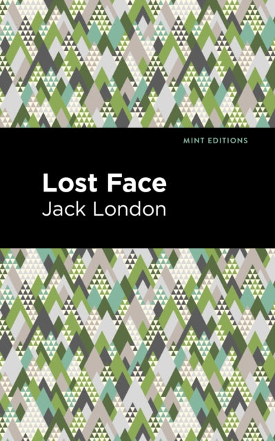 Book cover of: Lost Face. By: Jack London