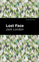 Book cover of: Lost Face. By: Jack London