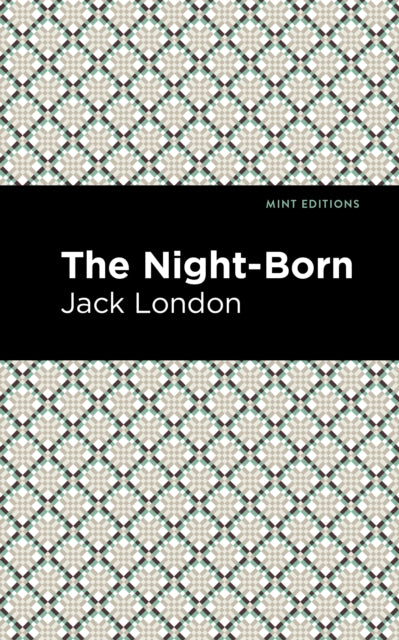 Book cover of: Night-Born. By: Jack London