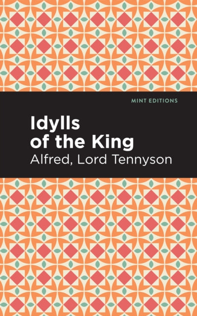 Book cover of: Idylls of the King. By: Alfred Lord Tennyson