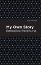 Book cover of: My Own Story. By: Emmeline Pankhurst
