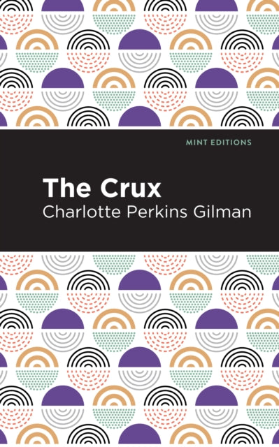 Book cover of: Crux. By: Charlotte Perkins Gilman