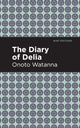 Book cover of: Diary of Delia. By: Onoto Watannam