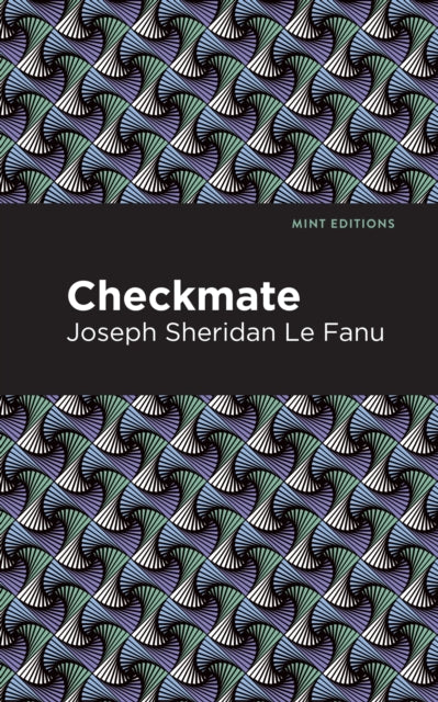 Book cover of: Checkmate. By: Joseph Sheridan Le Fanu