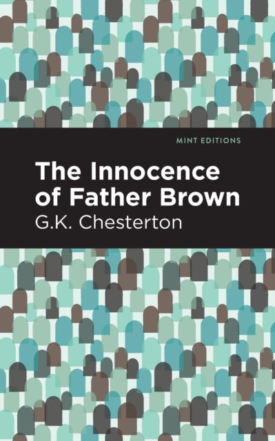 Book cover of: Innocence of Father Brown. By: Gilbert Keith Chesterton