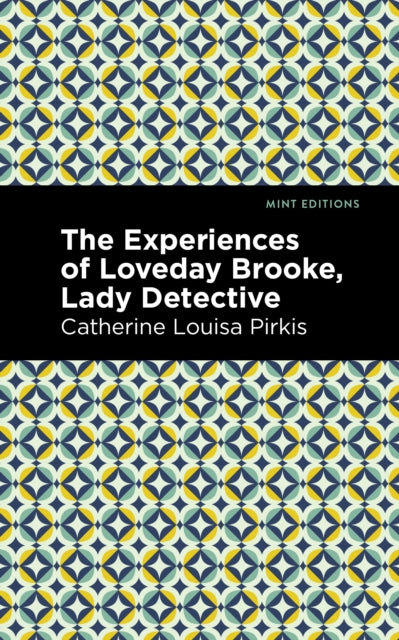 Book cover of: Experience of Loveday Brooke, Lady Detective. By: Catherine Louisa Pirkis