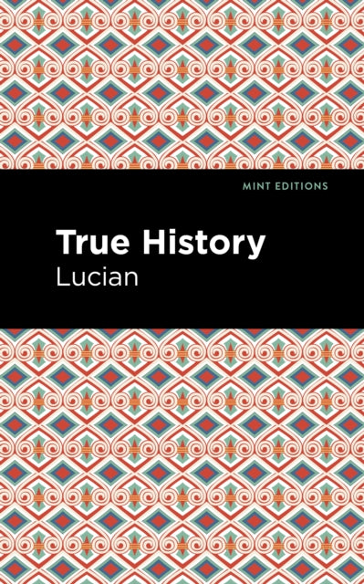 Book cover of: True History. By: Lucian