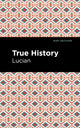 Book cover of: True History. By: Lucian