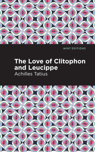 Book cover of: Love of Clitophon and Leucippe. By: Achiles Tatius