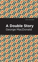 Book cover of: Double Story. By: George MacDonald