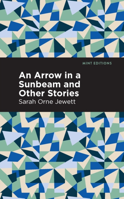 Book cover of: Arrow in a Sunbeam. By: Sarah Orne Jewett