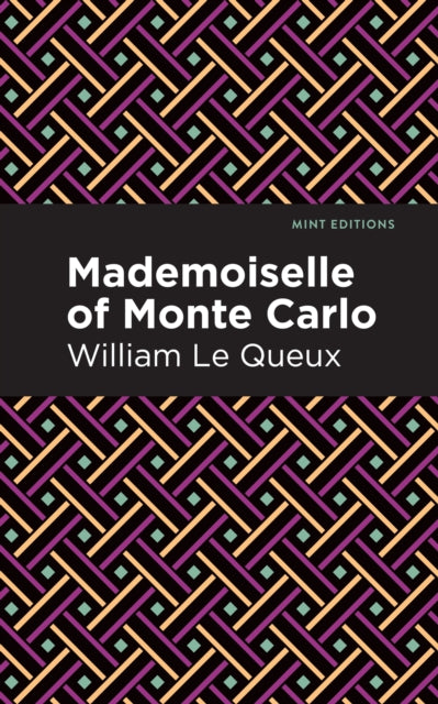 Book cover of: Mademoiselle of Monte Carlo. By: William Le Queux