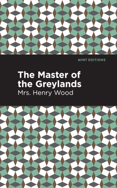 Book cover of: Master of the Greylands. By: Henry Wood