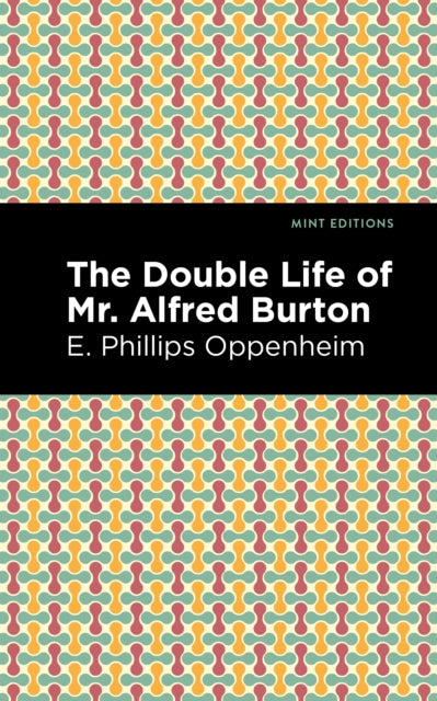Book cover of: Double Life of Mr. Alfred Burton. By: Edward Phillips Oppenheim