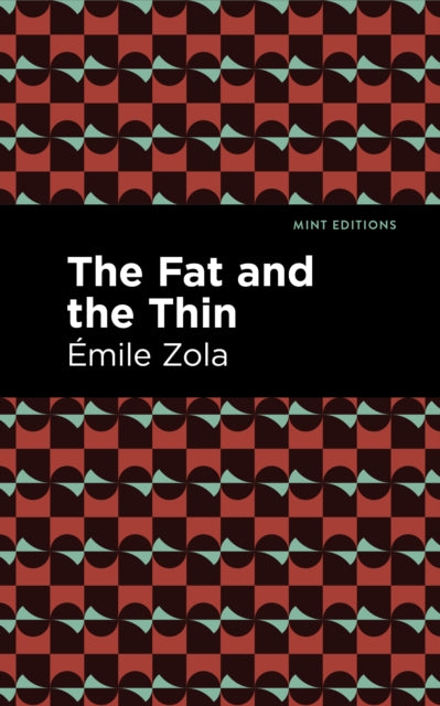 Book cover of: Fat and the Thin. By: Émile Zola