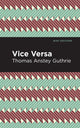 Book cover of: Vice Versa. By: Thomas Anstey Guthrie